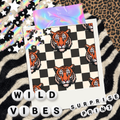 Checker Tiger  - wild vibes 6/5